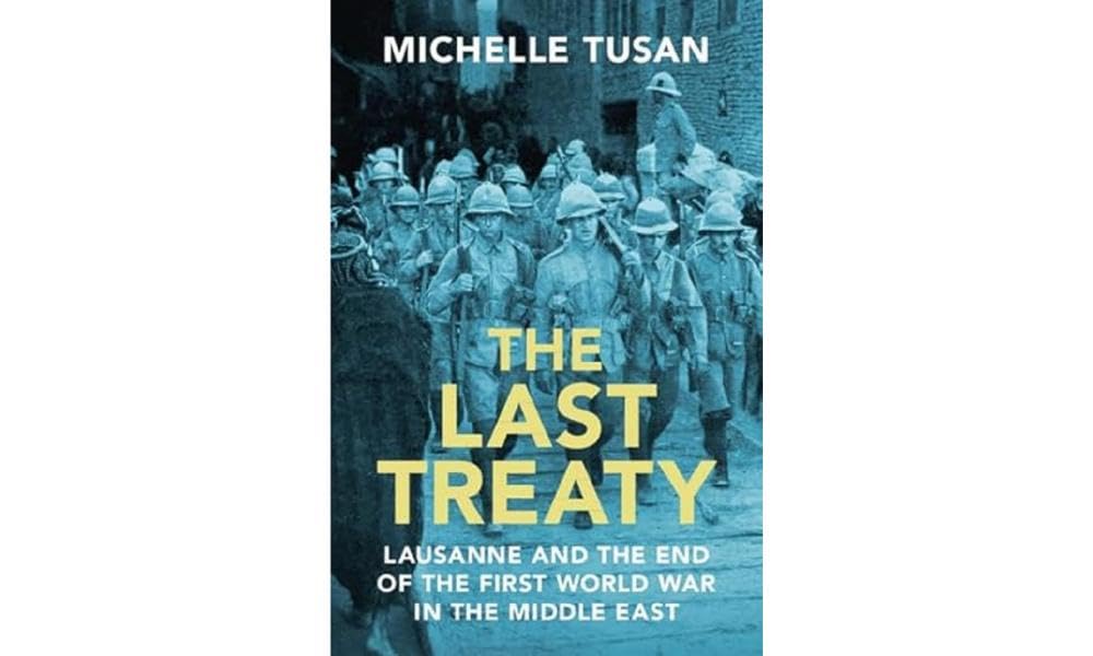 The Last Treaty: Lausanne and the End of the First World War in the Middle East Social Sciences