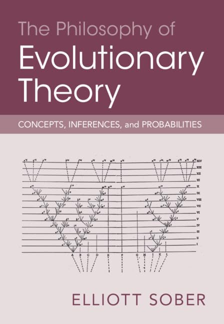 The Philosophy of Evolutionary Theory: Concepts, Inferences, and Probabilities Philosophy