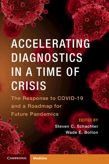 Accelerating Diagnostics in a Time of Crisis: The Response to Covid-19 and a Roadmap for Future Pandemics book