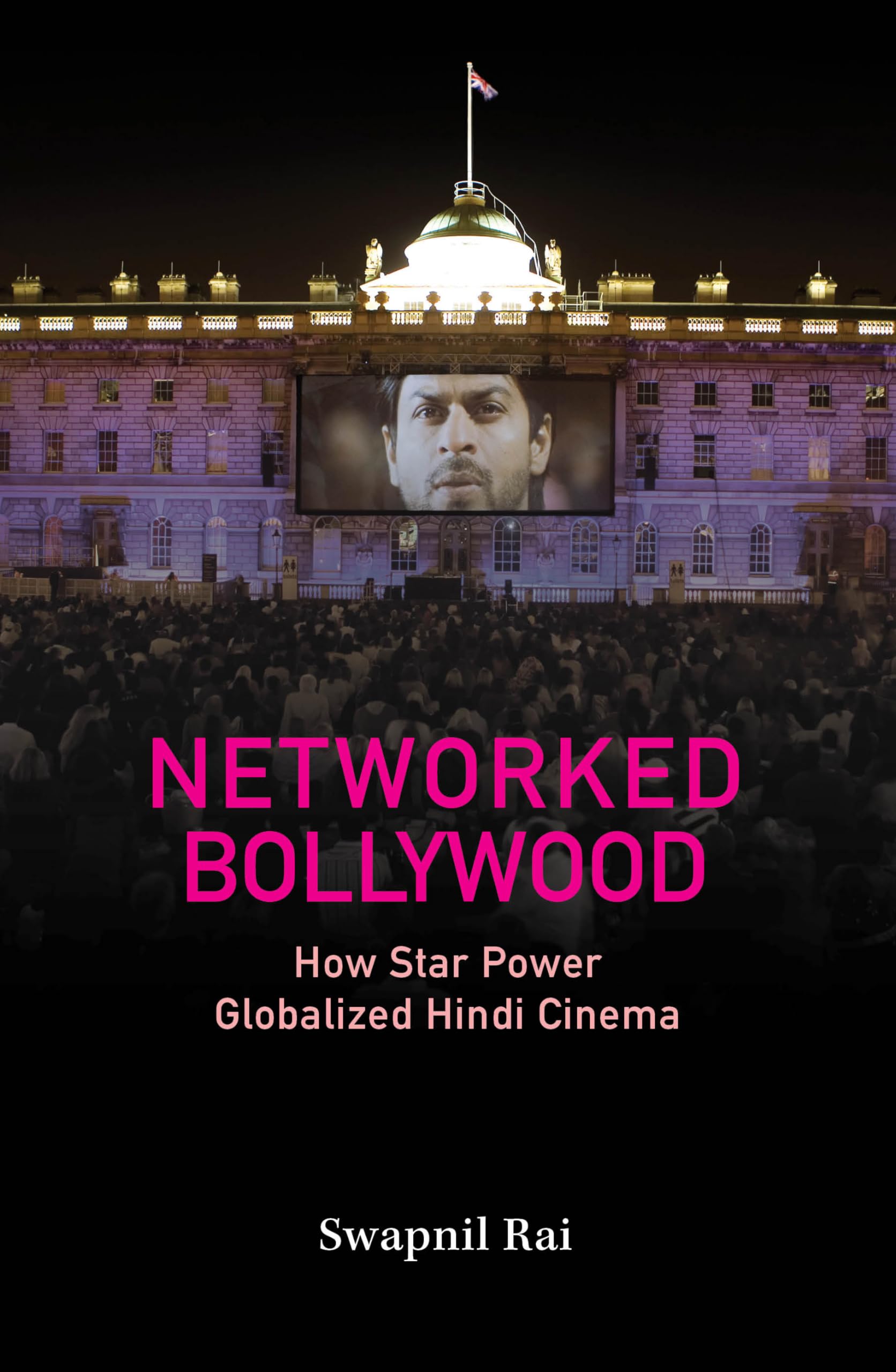 Networked Bollywood: How Star Power Globalized Hindi Cinema book