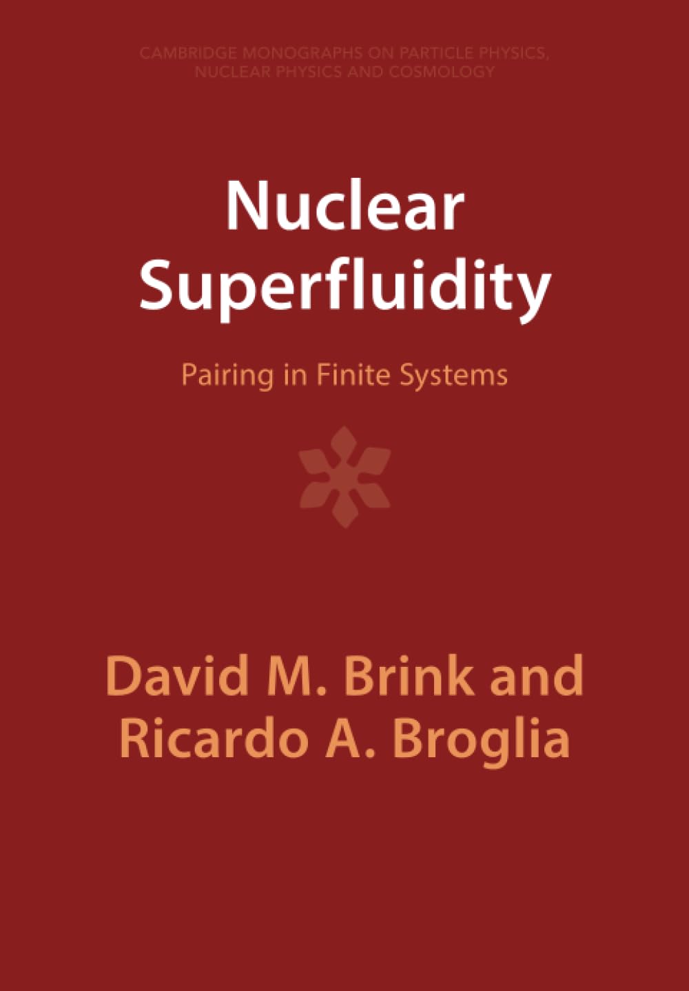Nuclear Superfluidity: Pairing in Finite Systems (Cambridge Monographs on Particle Physics Nuclear Physics and Cosmology, 24) Natural Sciences