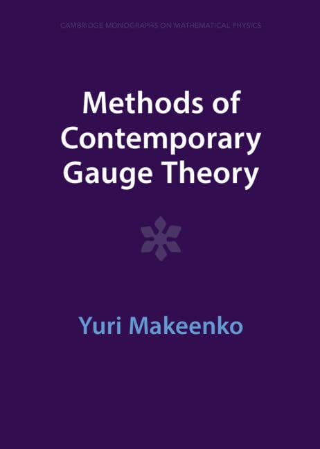 Methods of Contemporary Gauge Theory (Cambridge Monographs on Mathematical Physics) Mathematics
