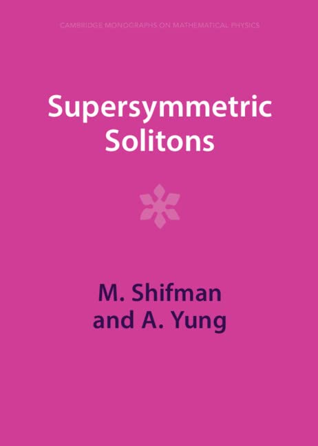 Supersymmetric Solitons (Cambridge Monographs on Mathematical Physics) Natural Sciences