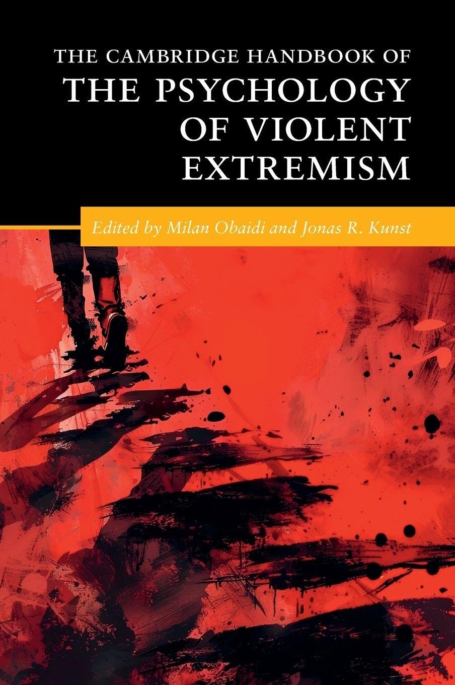 The Cambridge Handbook of the Psychology of Violent Extremism Psychology