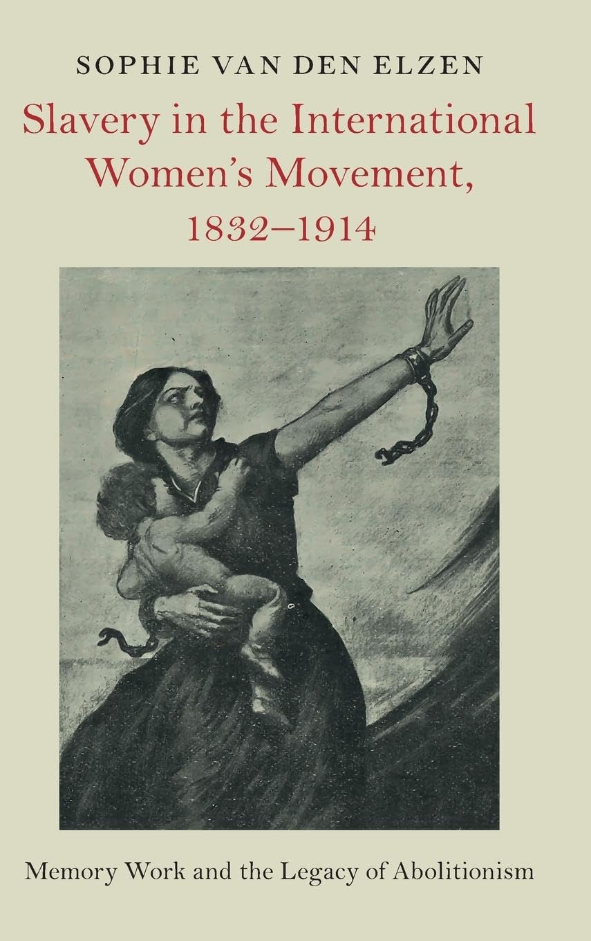 Slavery in the International Women's Movement, 1832-1914 Books