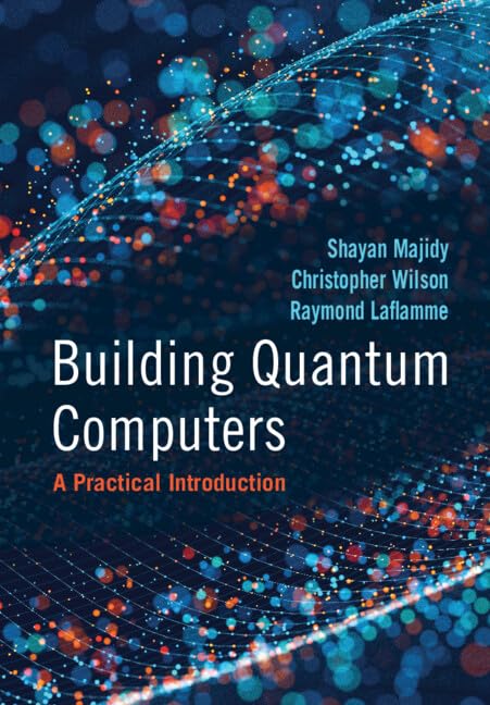 Building Quantum Computers Computer Science