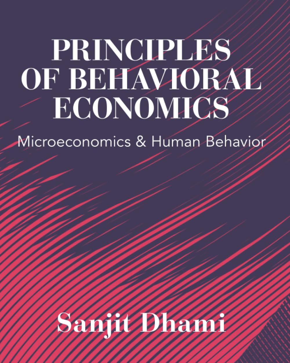 Principles of Behavioral Economics: Microeconomics and Human Behavior Business, Finance & Career