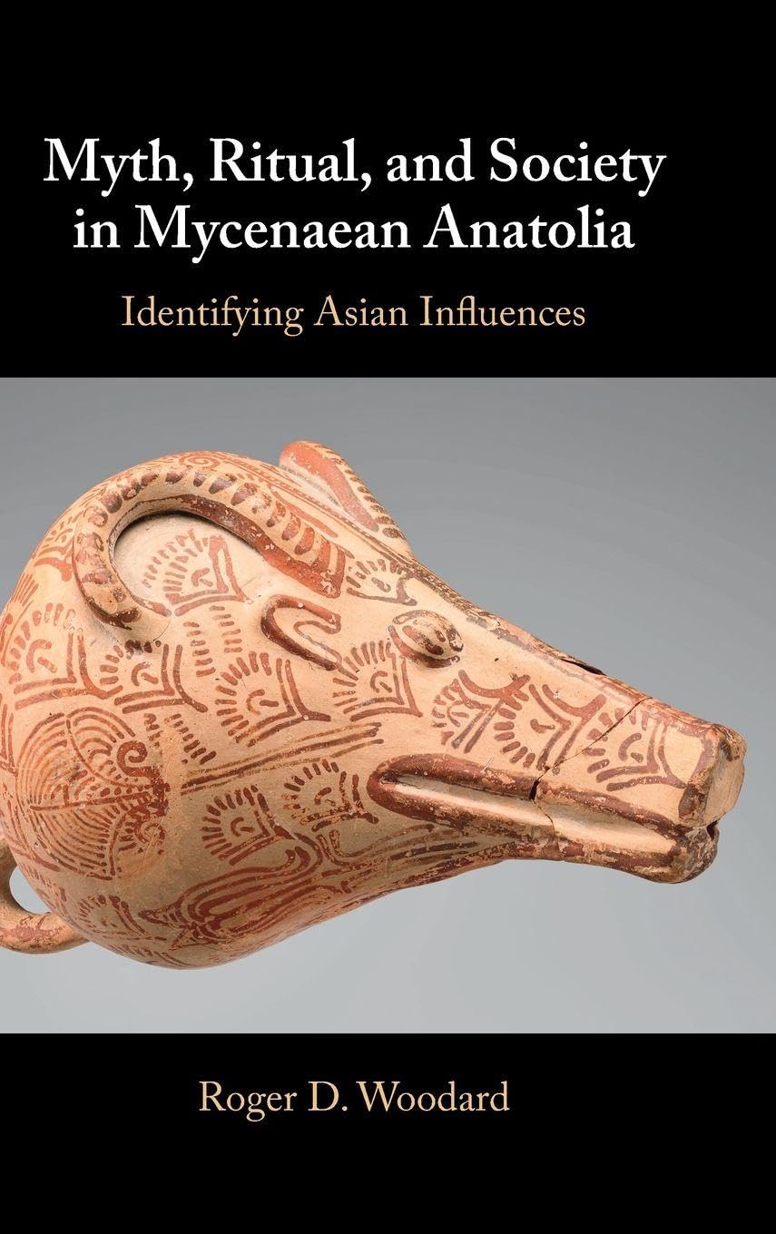 Myth, Ritual, and Society in Mycenaean Anatolia Historical Fiction