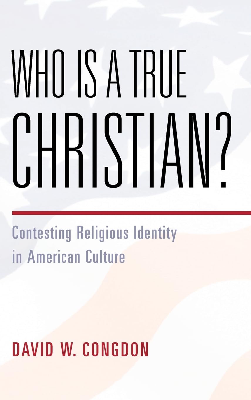 Who Is a True Christian?: Contesting Religious Identity in American Culture Philosophy