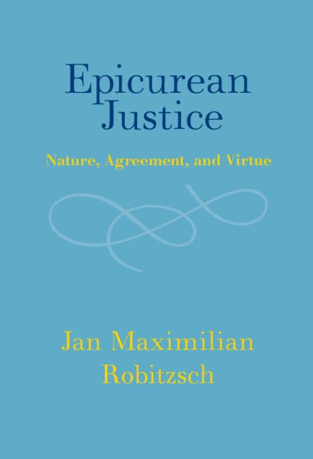Epicurean Justice: Nature, Agreement, and Virtue book