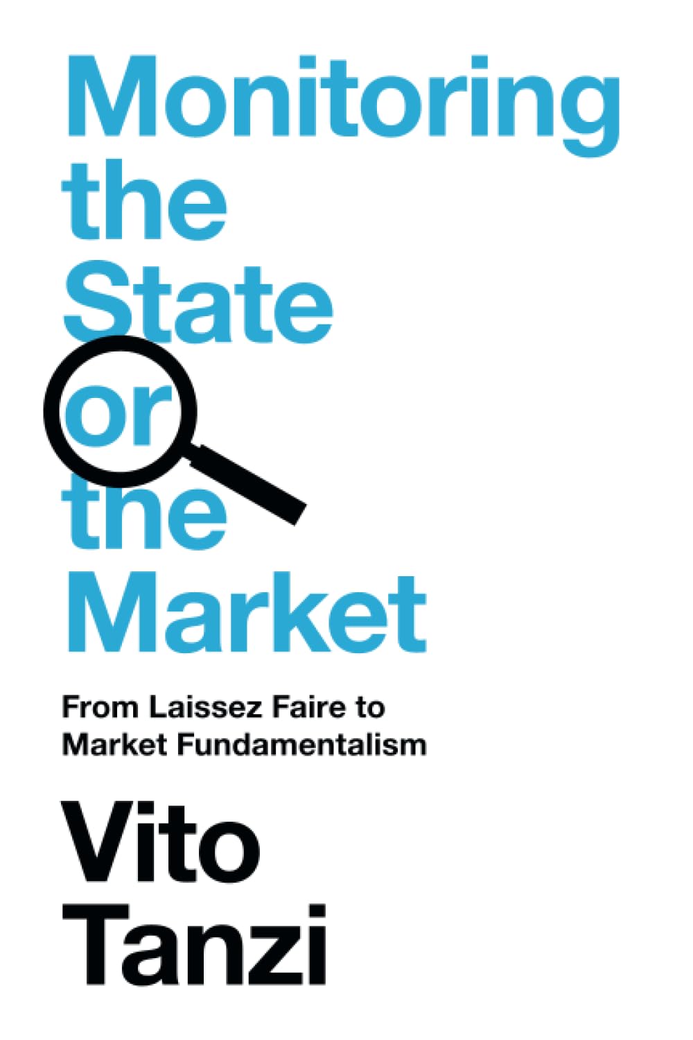 Monitoring the State or the Market: From Laissez Faire to Market Fundamentalism Business, Finance & Career