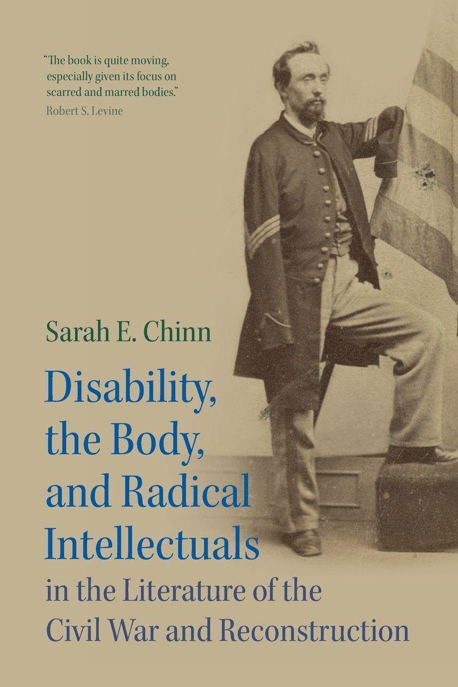 Disability, the Body, and Radical Intellectuals in the Literature of the Civil War and Reconstruction Social Sciences