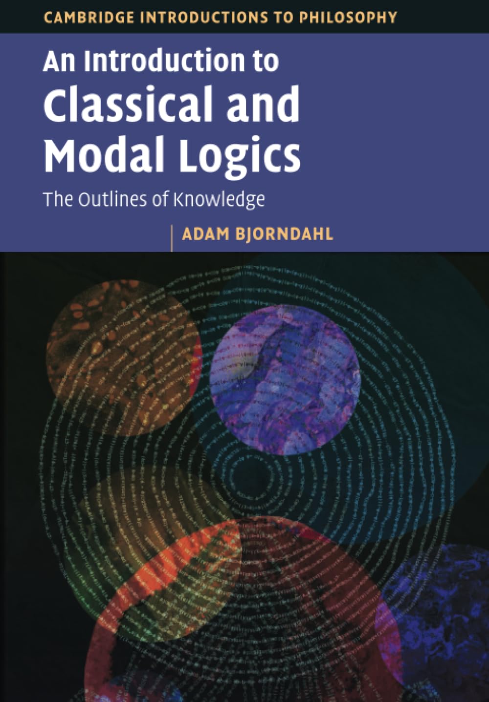 An Introduction to Classical and Modal Logics: The Outlines of Knowledge (Cambridge Introductions to Philosophy) Philosophy