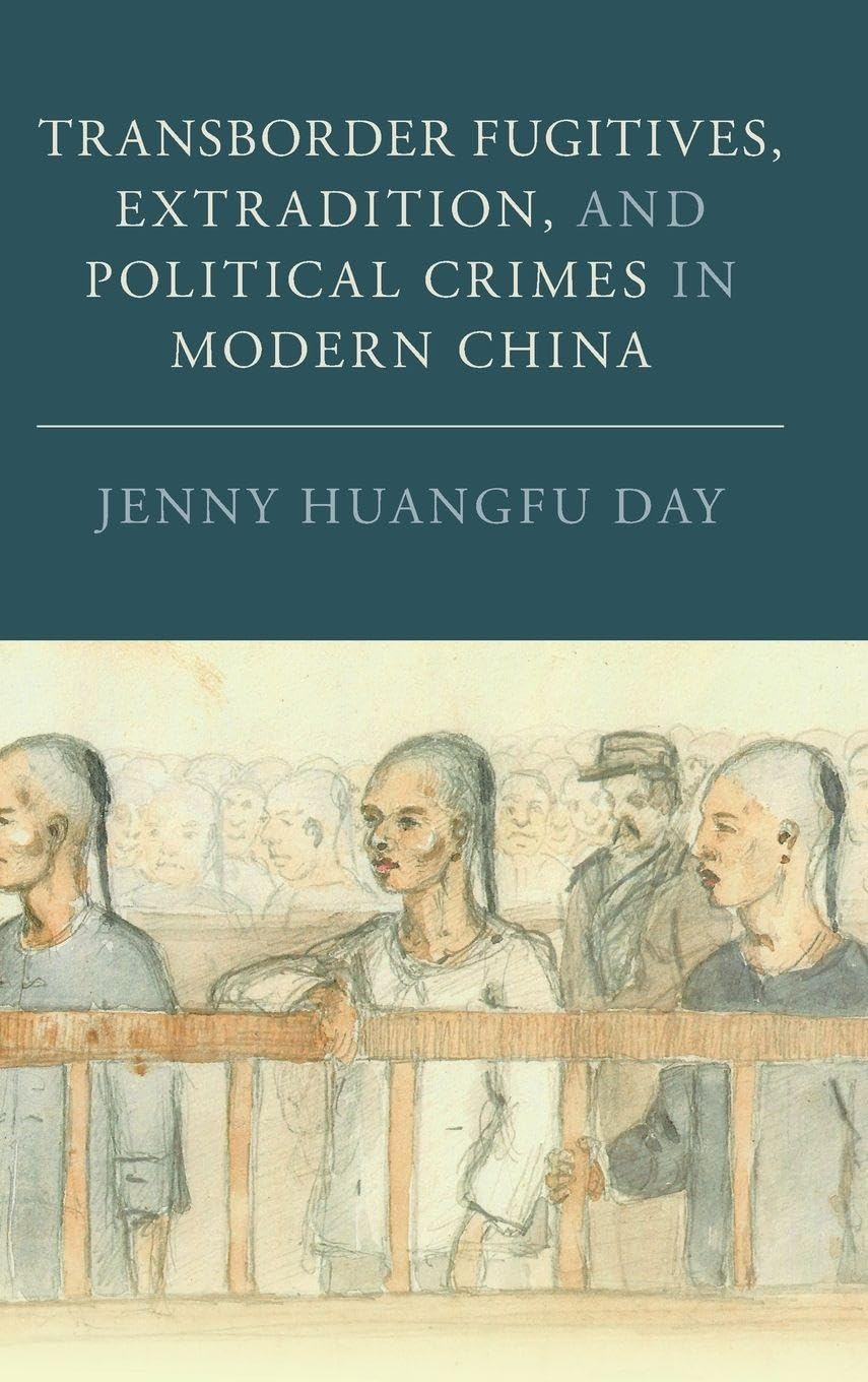Transborder Fugitives, Extradition, and Political Crimes in Modern China Law