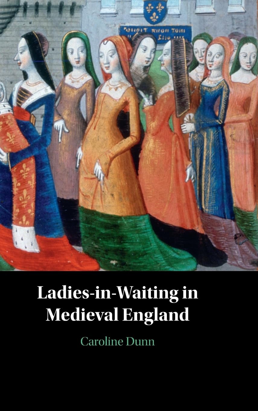 Ladies-in-Waiting in Medieval England Social Sciences
