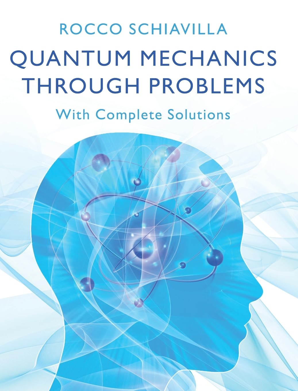 Quantum Mechanics through Problems: With Complete Solutions Mathematics
