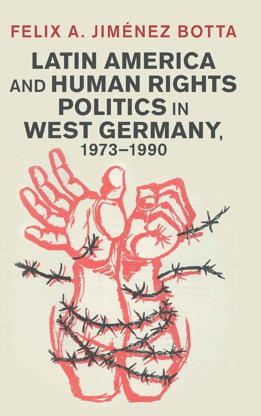 Latin America and Human Rights Politics in West Germany, 1973-1990 Social Sciences