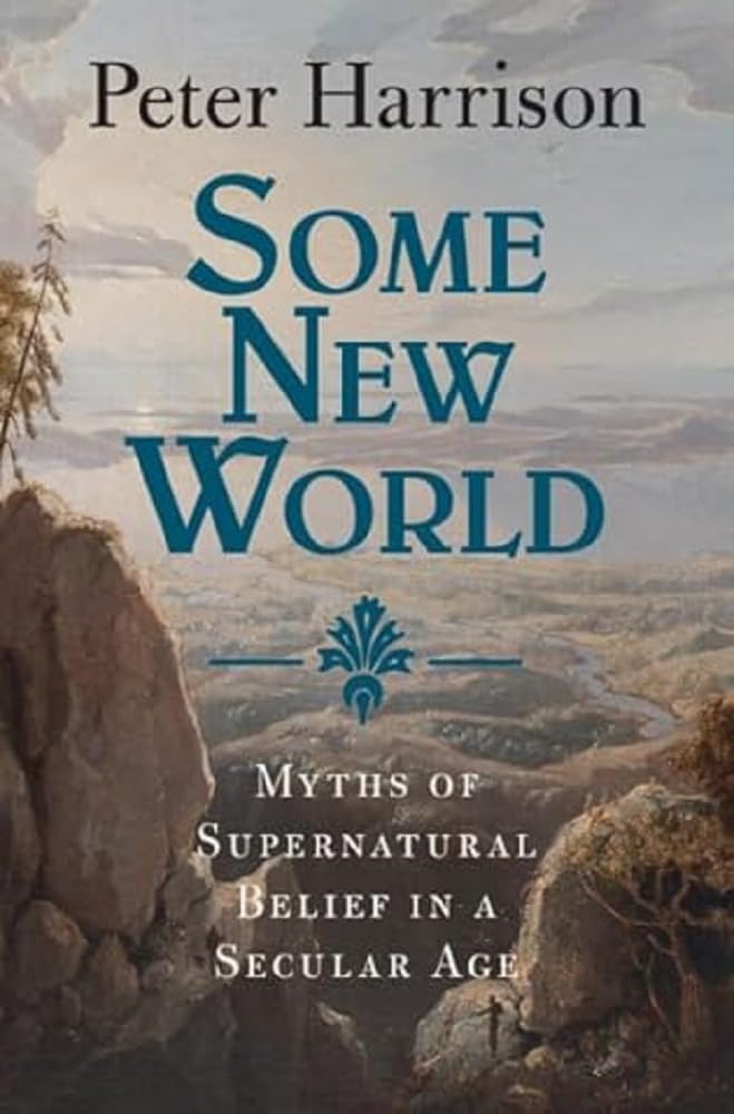 Some New World: Myths of Supernatural Belief in a Secular Age Philosophy