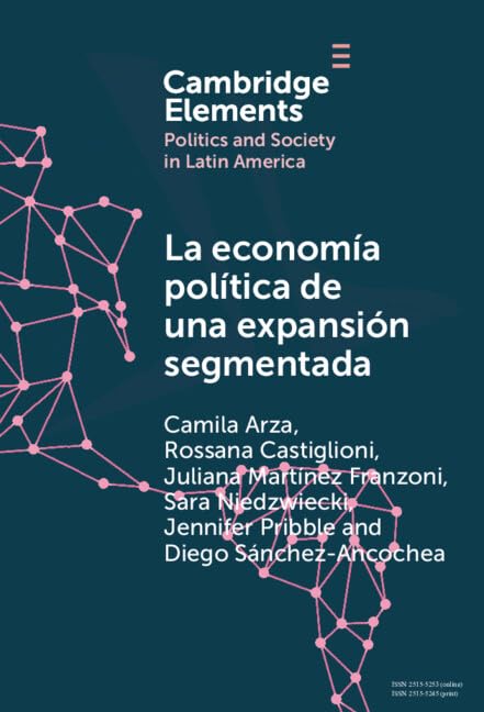 La economía política de una expansión segmentada / The Political Economy of Segmented Expansion: Política social latinoamericana ... / Latin American Social Policy in the 2000s book