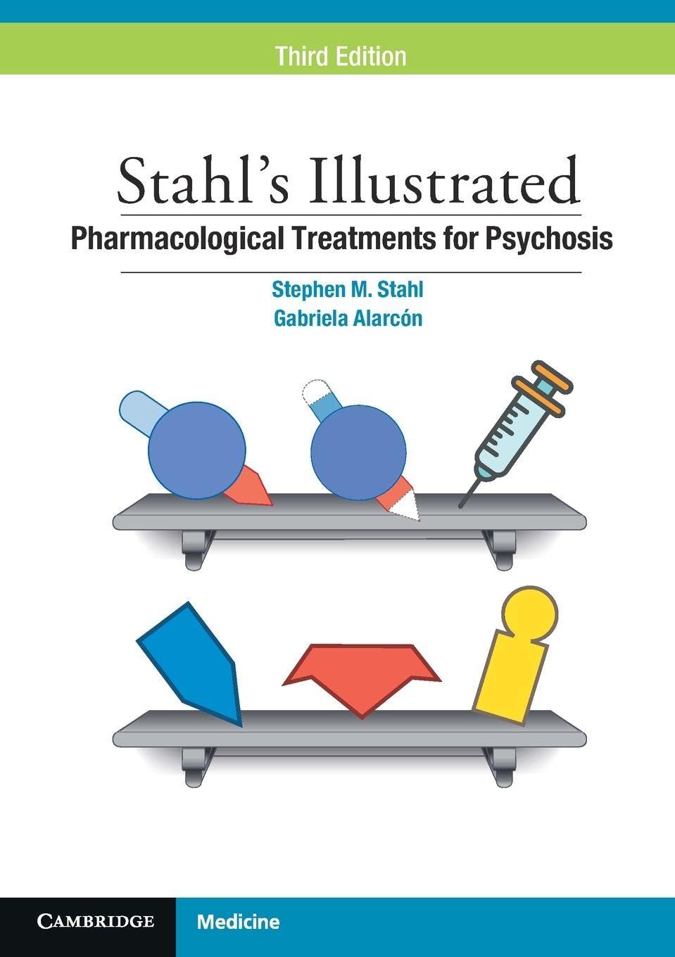 Stahl's Illustrated Pharmacological Treatments for Psychosis Medicine
