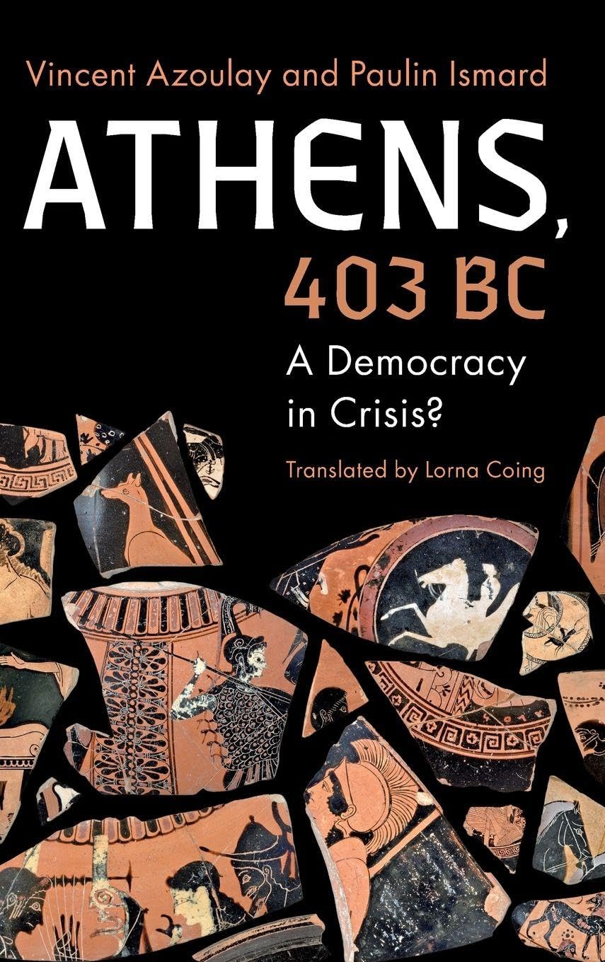 Athens, 403 BC: A Democracy in Crisis? (Classical Scholarship in Translation) Memories