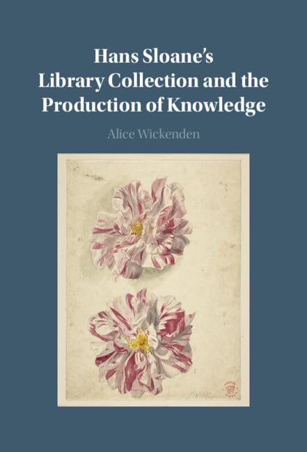 Hans Sloane's Library Collection and the Production of Knowledge Media & Communication