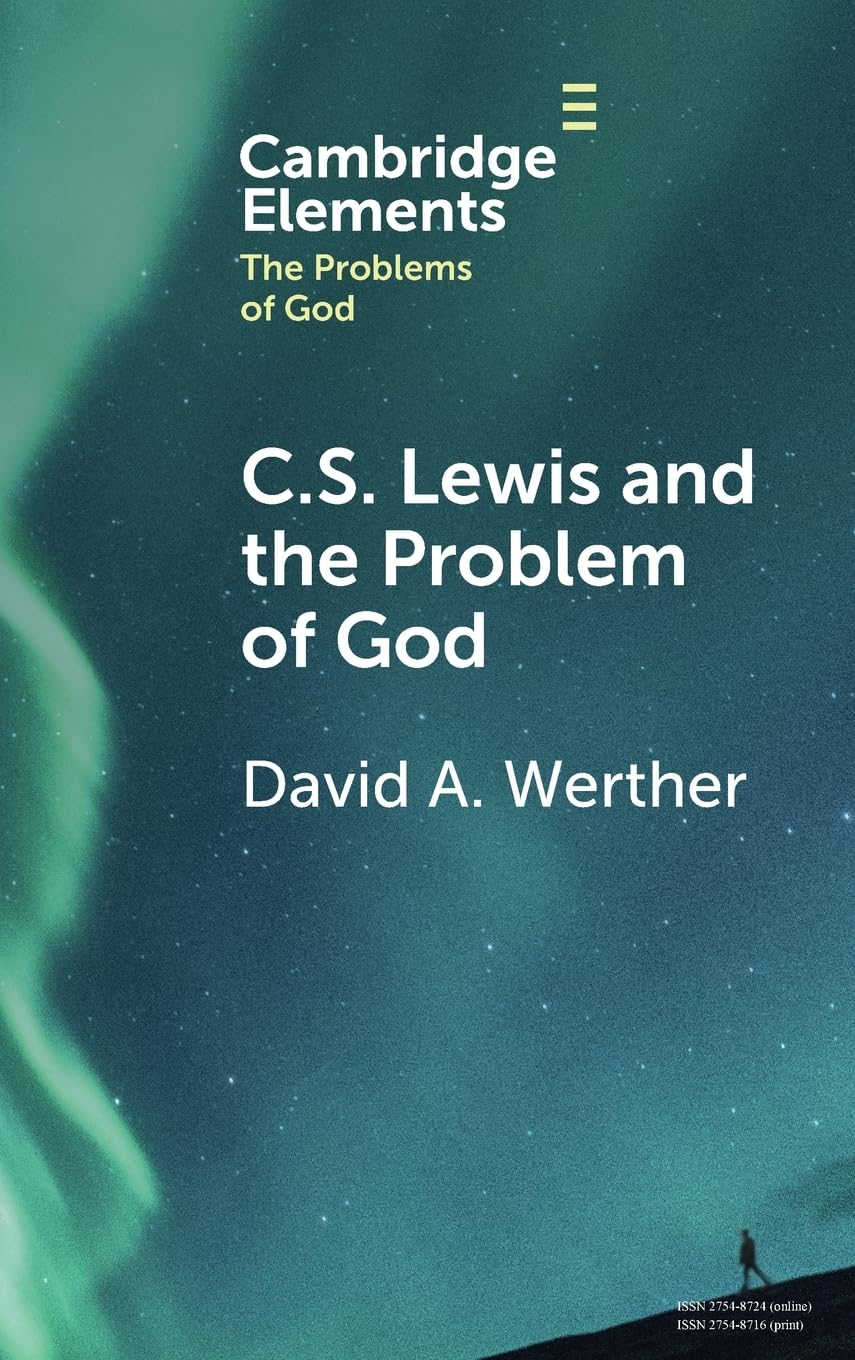 C.S. Lewis and the Problem of God (Cambridge Elements in the Problems of God) Contemporary literature