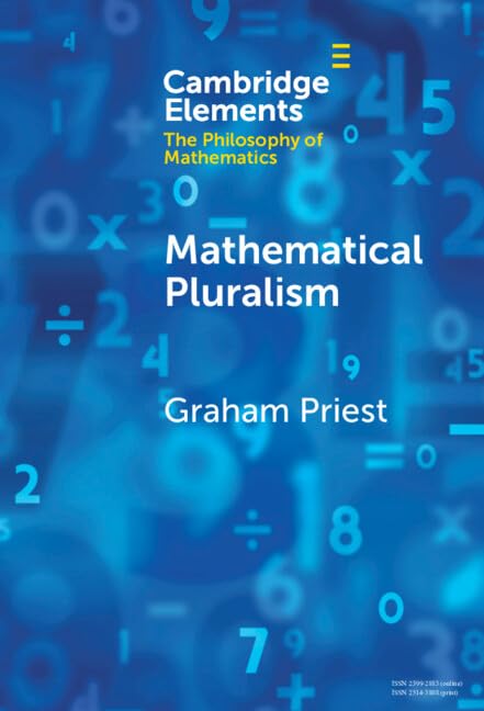 Mathematical Pluralism (Cambridge Elements in the Philosophy of Mathematics) Philosophy
