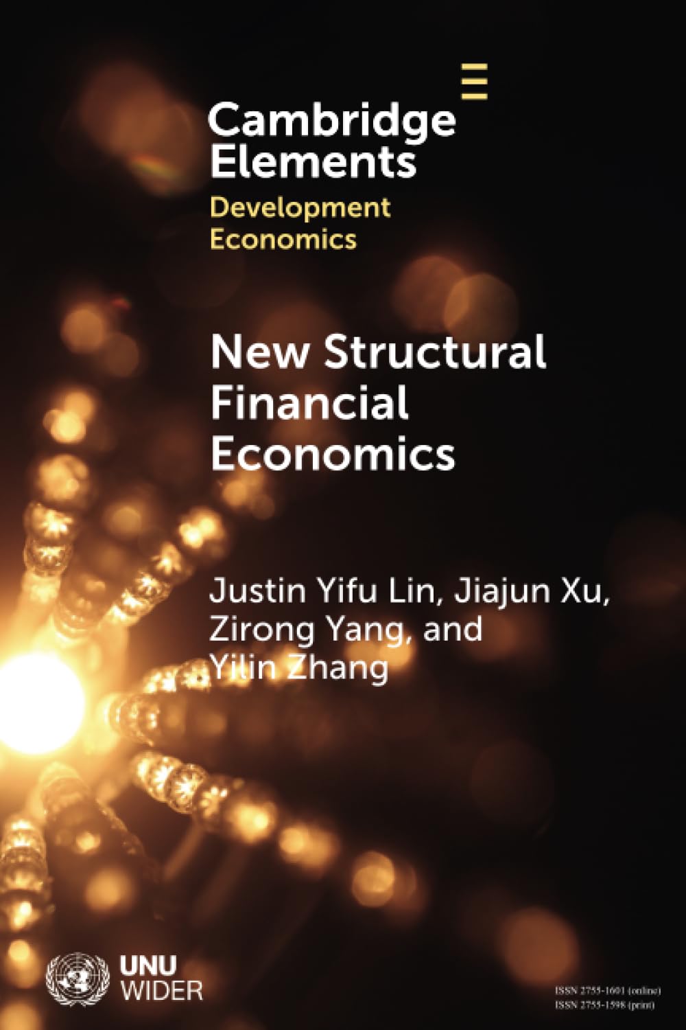 New Structural Financial Economics: A Framework for Rethinking the Role of Finance in Serving the Real Economy (Elements in Development Economics) Business, Finance & Career