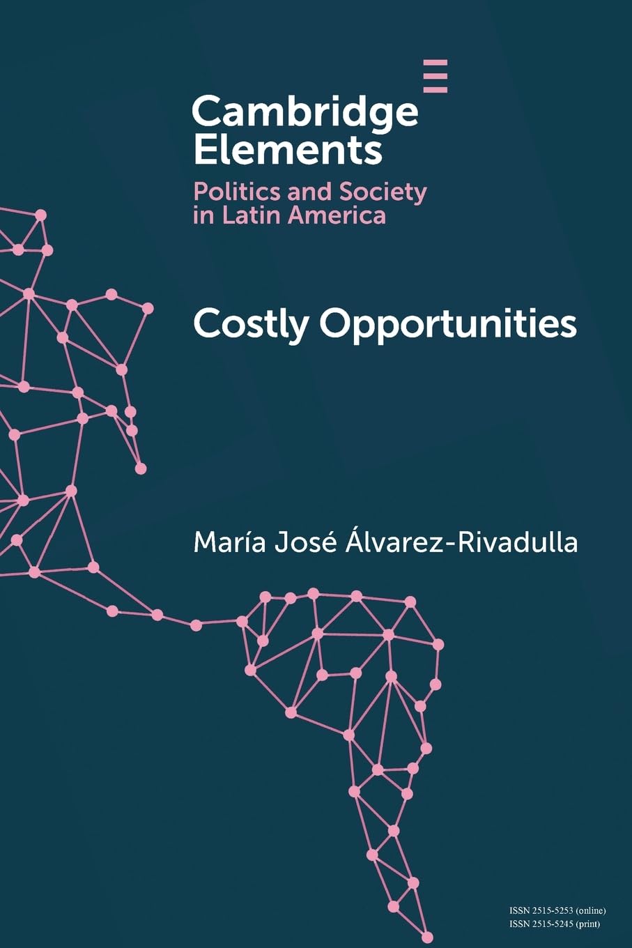 Costly Opportunities: Social Mobility in Segregated Societies (Cambridge Elements in Politics and Society in Latin America) Books