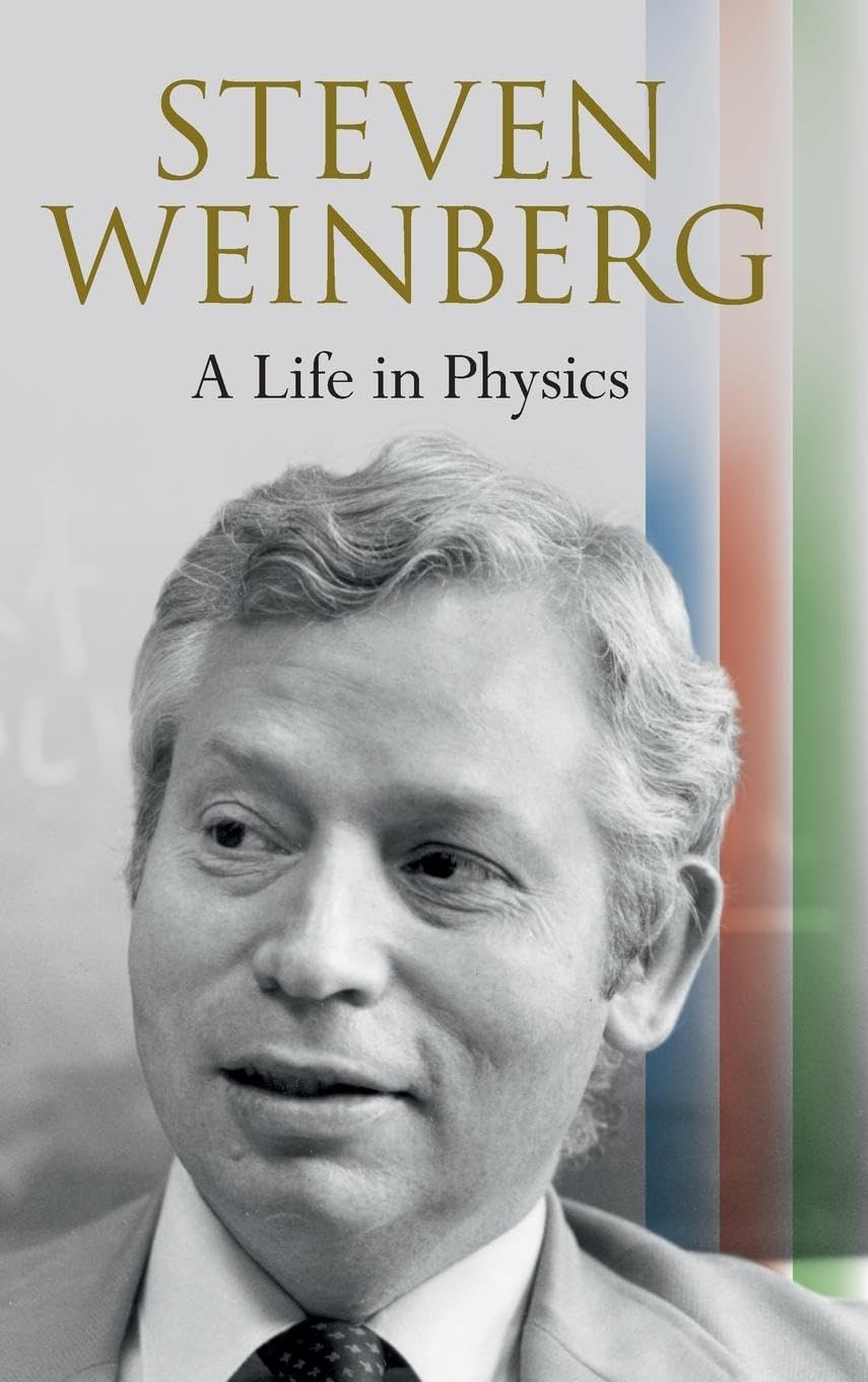 Steven Weinberg: A Life in Physics Science