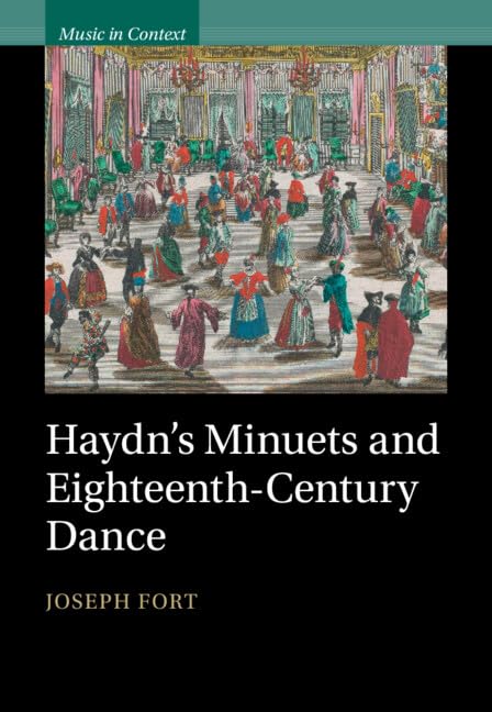 Haydn's Minuets and Eighteenth-Century Dance Film, Art & Culture