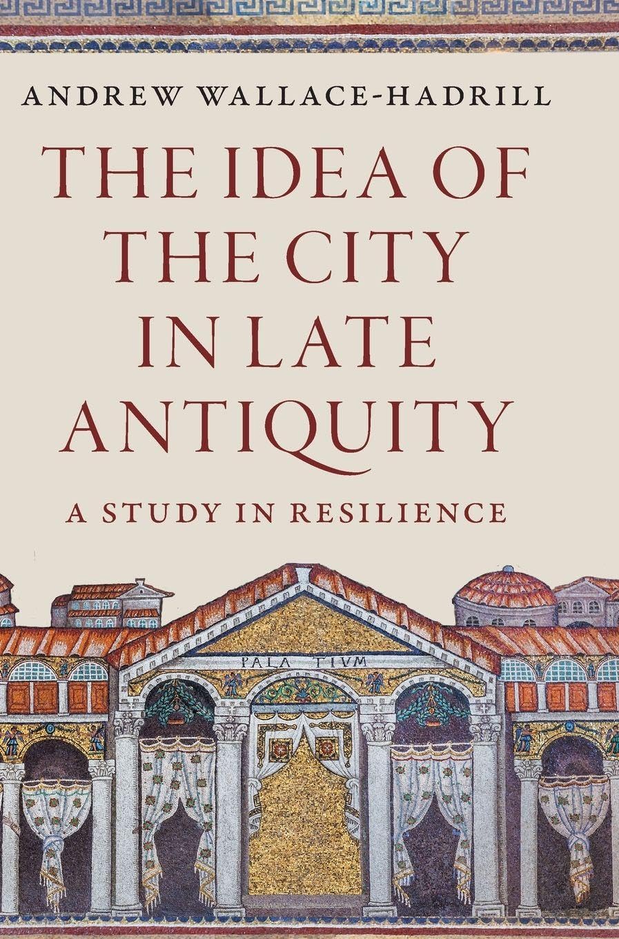 The Idea of the City in Late Antiquity Social Sciences