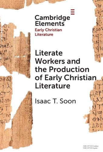 Literate Workers and the Production of Early Christian Literature Religion & Esotericism
