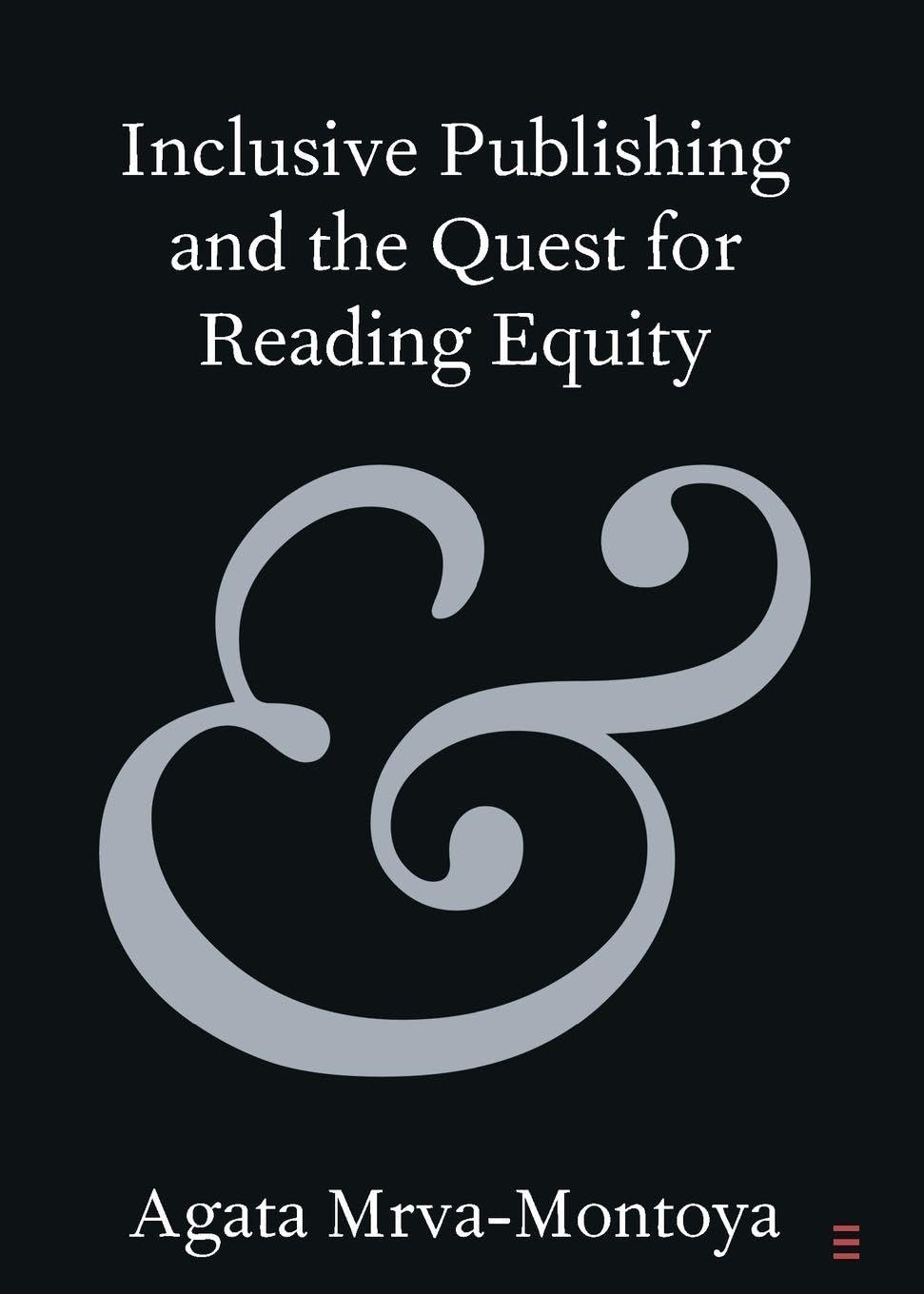 Inclusive Publishing and the Quest for Reading Equity Media & Communication