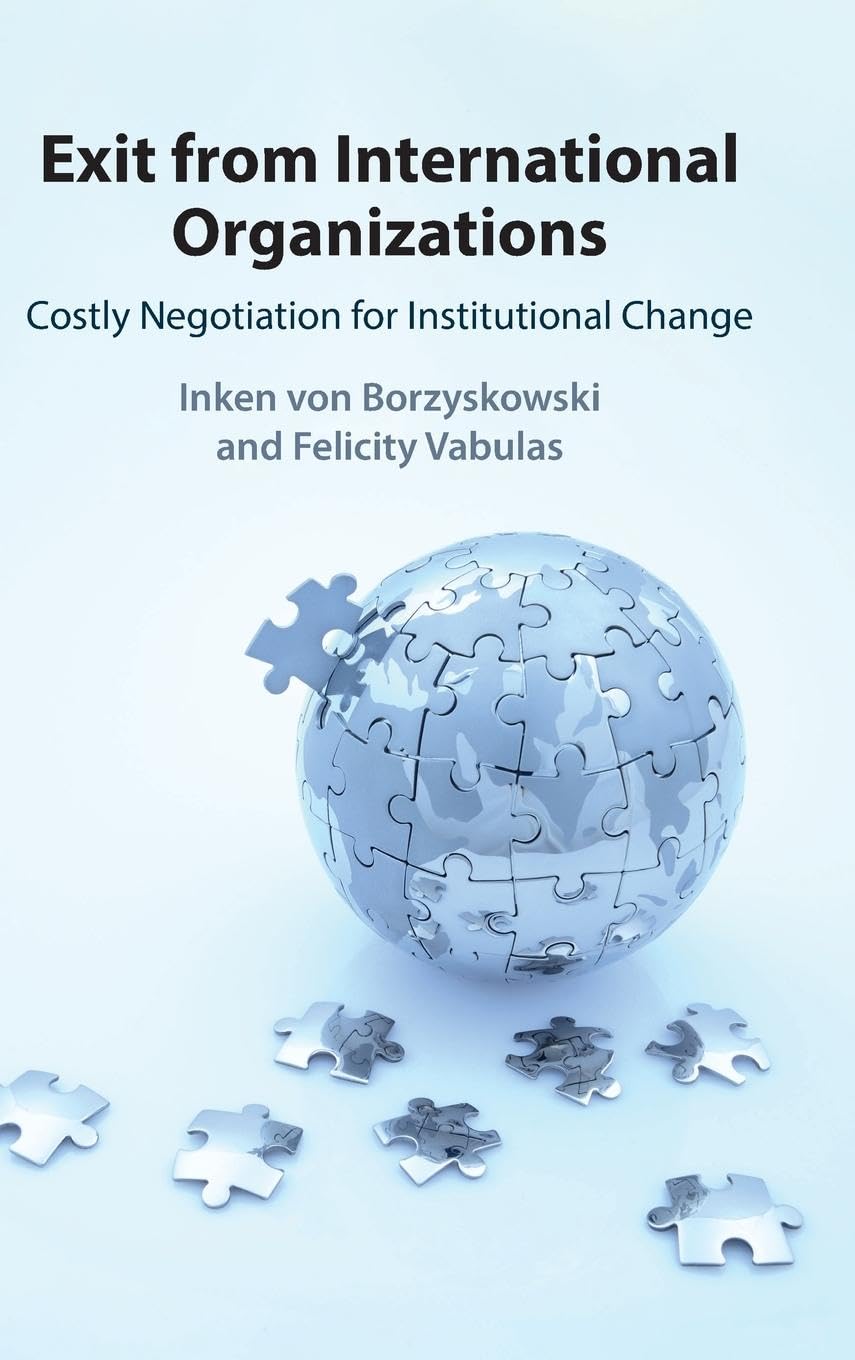 Exit from International Organizations: Costly Negotiation for Institutional Change Law