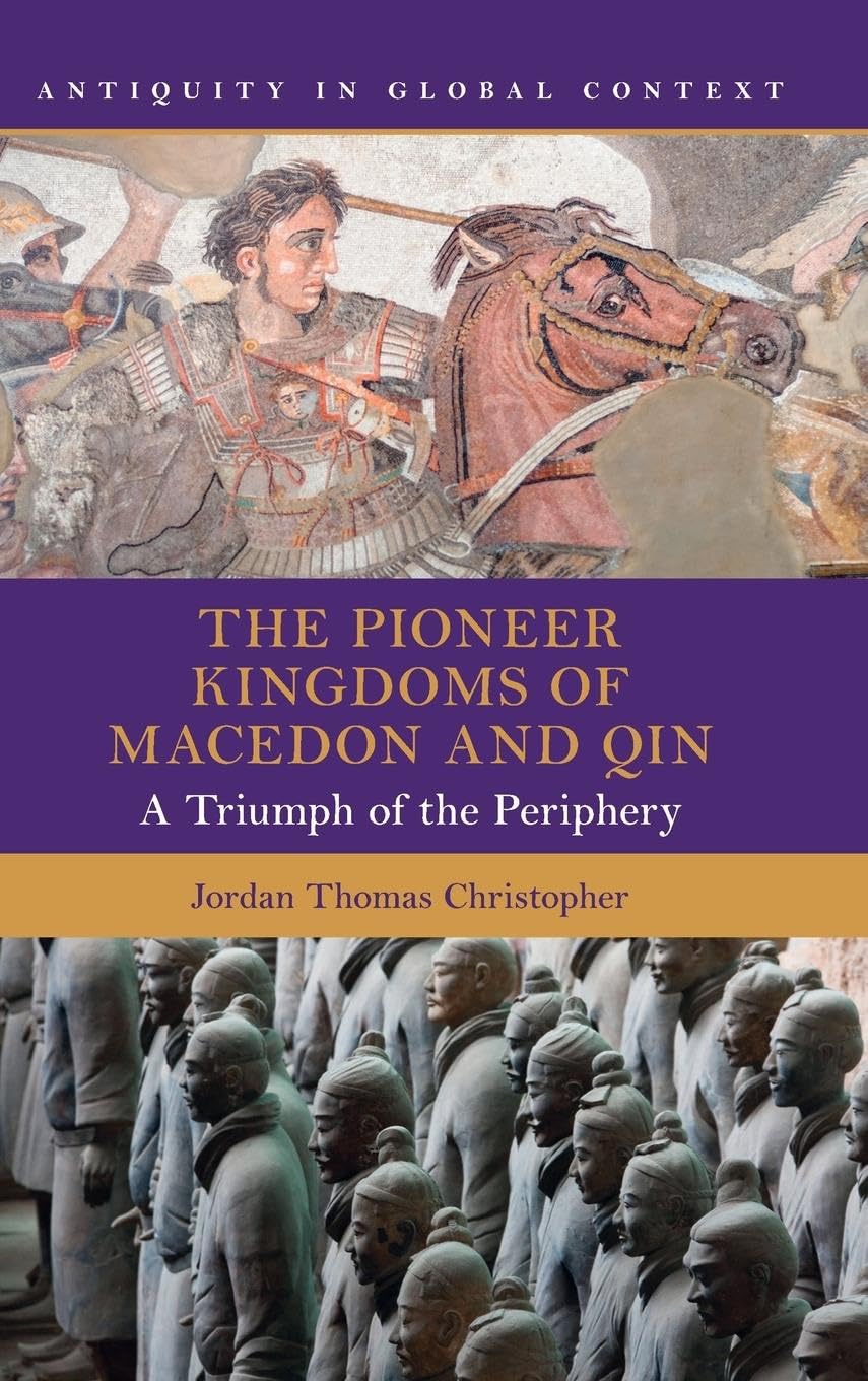 The Pioneer Kingdoms of Macedon and Qin Politics & History