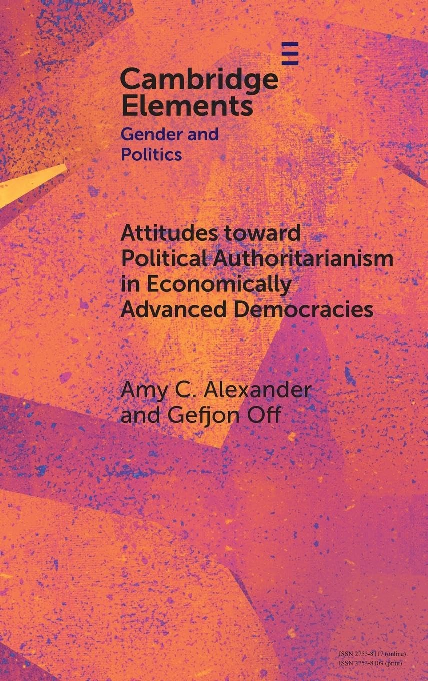 Attitudes toward Political Authoritarianism in Economically Advanced Democracies Books