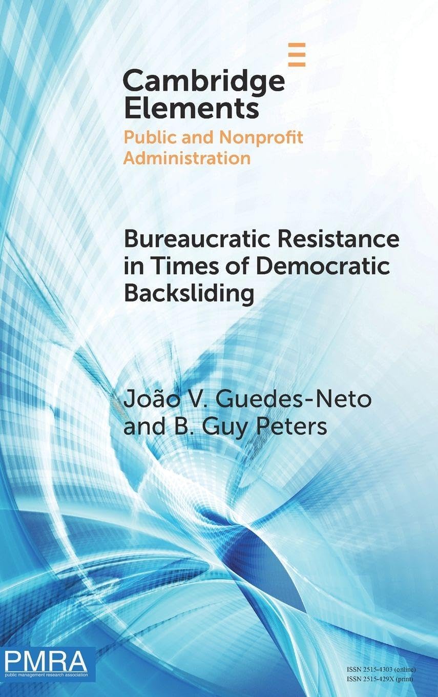 Bureaucratic Resistance in Times of Democratic Backsliding Business, Finance & Career
