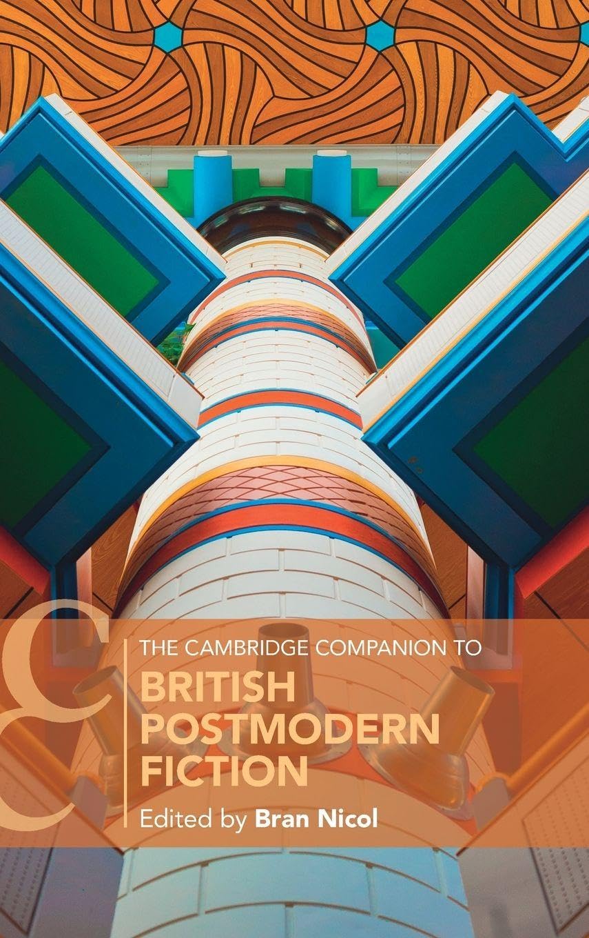 The Cambridge Companion to British Postmodern Fiction Contemporary literature