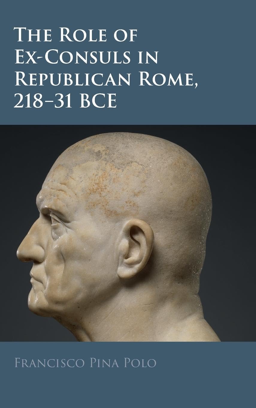 The Role of Ex-Consuls in Republican Rome, 218-31 BCE Social Sciences