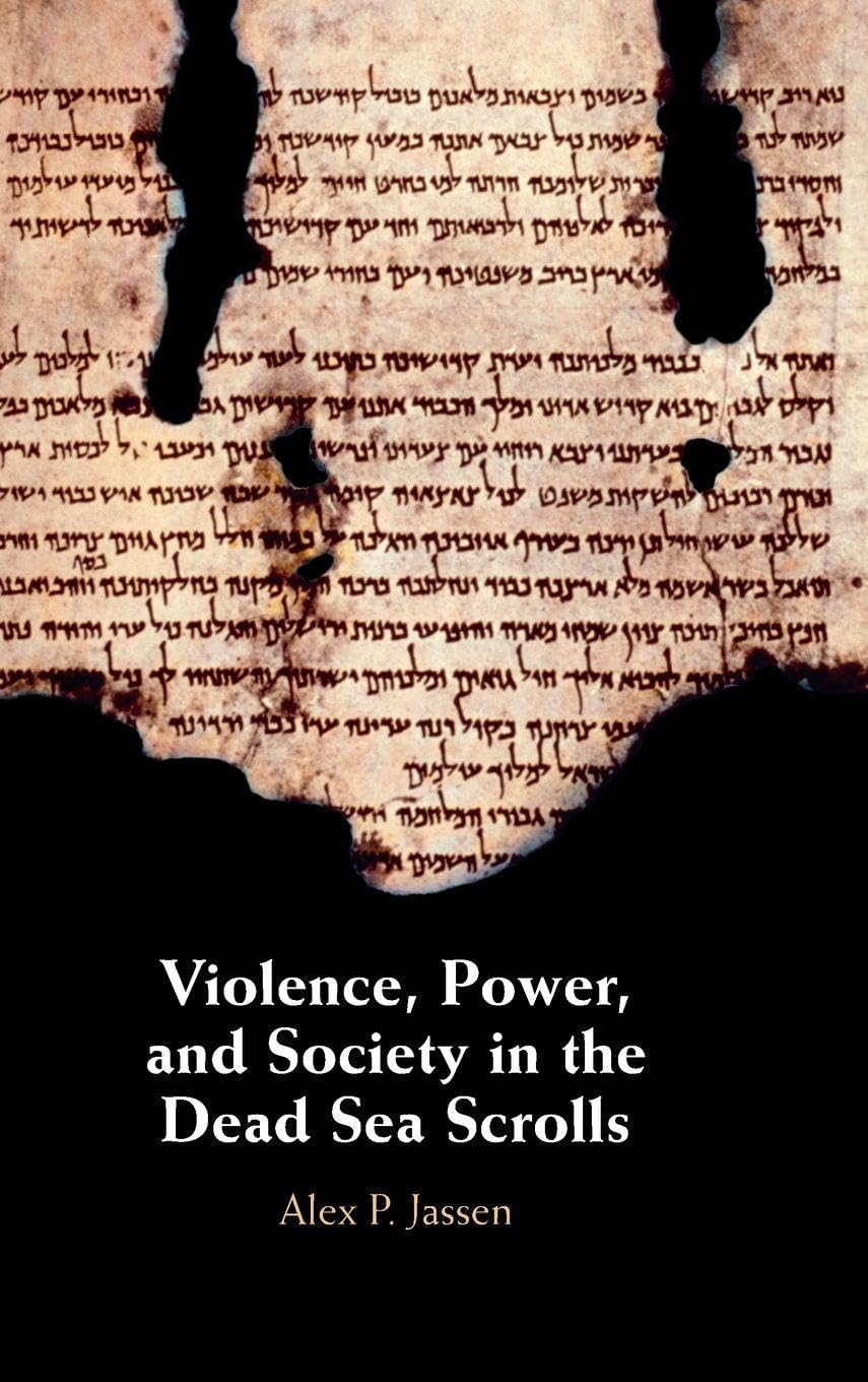 Violence, Power, and Society in the Dead Sea Scrolls Religion & Esotericism