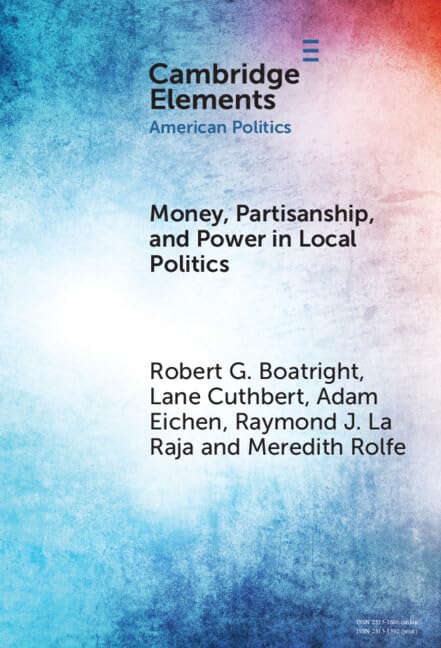 Money, Partisanship and Power in Local Politics Social Sciences