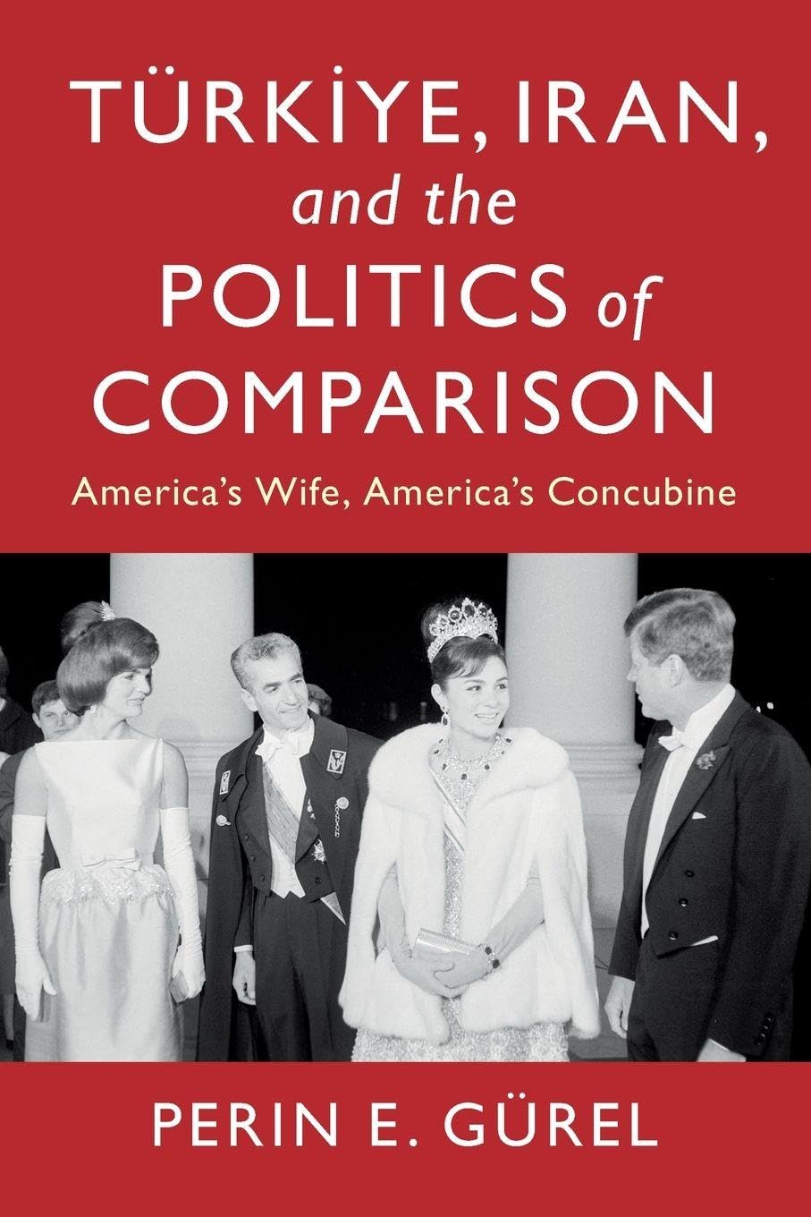 Türkiye, Iran, and the Politics of Comparison Politics & History