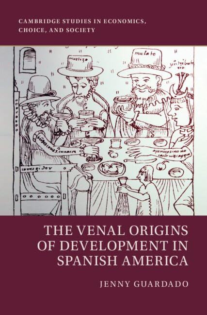 The Venal Origins of Development in Spanish America Social Sciences
