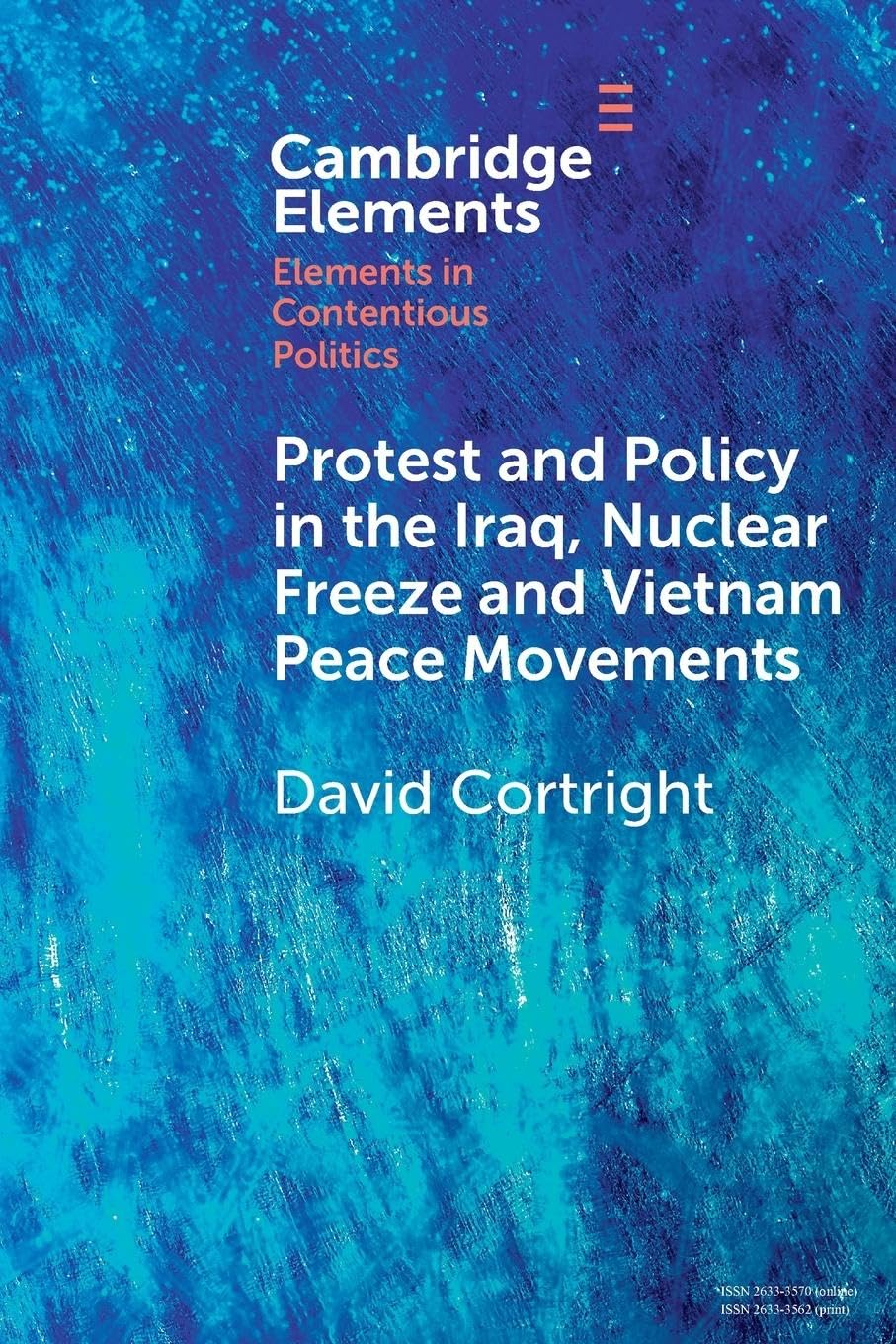Protest and Policy in the Iraq, Nuclear Freeze and Vietnam Peace Movements Social Sciences