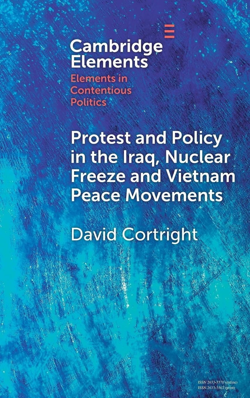 Protest and Policy in the Iraq, Nuclear Freeze and Vietnam Peace Movements Social Sciences