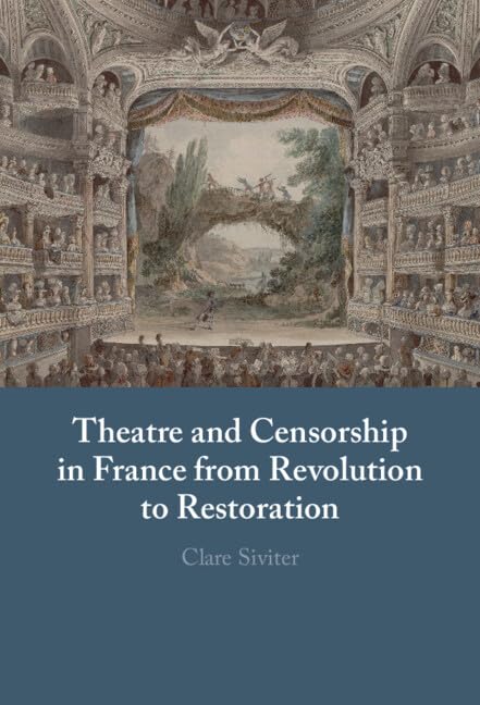 Theatre and Censorship in France from Revolution to Restoration Books