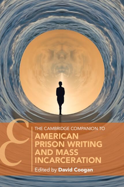 The Cambridge Companion to American Prison Writing and Mass Incarceration Law