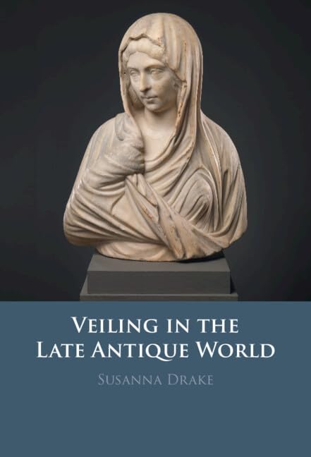 Veiling in the Late Antique World Philosophy